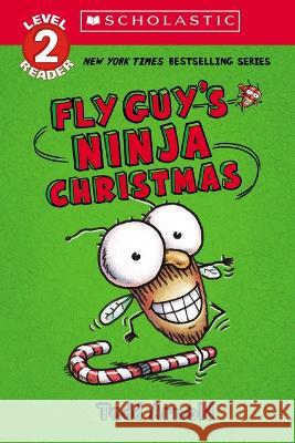 Fly Guy's Ninja Christmas (Scholastic Reader, Level 2): Scholastic Reader! Level 2