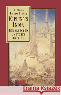 Kipling's India: Uncollected Sketches 1884-88