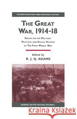 The Great War, 1914-18: Essays on the Military, Political and Social History of the First World War