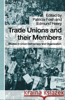 Trade Unions and Their Members: Studies in Union Democracy and Organization