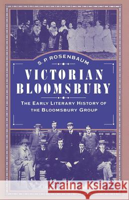 Victorian Bloomsbury: Volume 1: The Early Literary History of the Bloomsbury Group