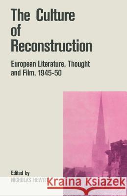 The Culture of Reconstruction: European Literature, Thought and Film, 1945-50