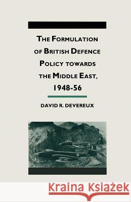 The Formulation of British Defense Policy Towards the Middle East, 1948-56