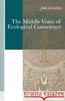 The Middle Voice of Ecological Conscience: A Chiasmic Reading of Responsibility in the Neighborhood of Levinas, Heidegger and Others