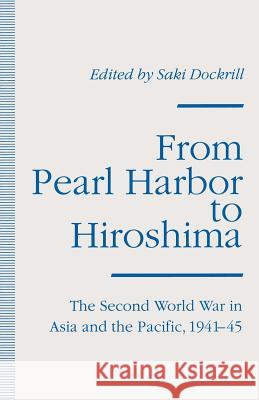 From Pearl Harbor to Hiroshima: The Second World War in Asia and the Pacific, 1941-45