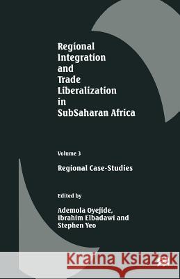 Regional Integration and Trade Liberalization in Subsaharan Africa: Volume 3: Regional Case-Studies