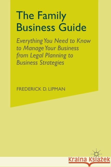 The Family Business Guide: Everything You Need to Know to Manage Your Business from Legal Planning to Business Strategies