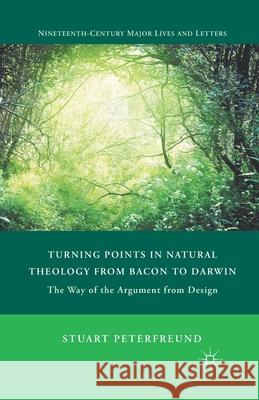 Turning Points in Natural Theology from Bacon to Darwin: The Way of the Argument from Design