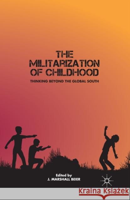 The Militarization of Childhood: Thinking Beyond the Global South