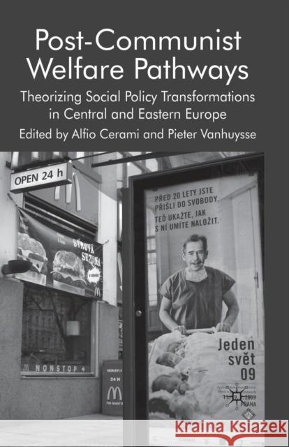 Post-Communist Welfare Pathways: Theorizing Social Policy Transformations in Central and Eastern Europe