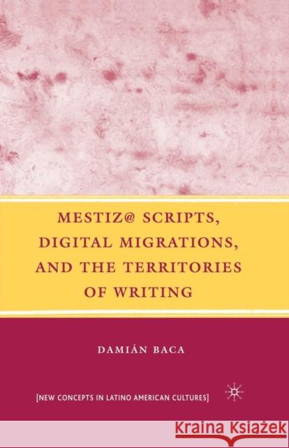 Mestiz@ Scripts, Digital Migrations, and the Territories of Writing