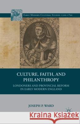 Culture, Faith, and Philanthropy: Londoners and Provincial Reform in Early Modern England