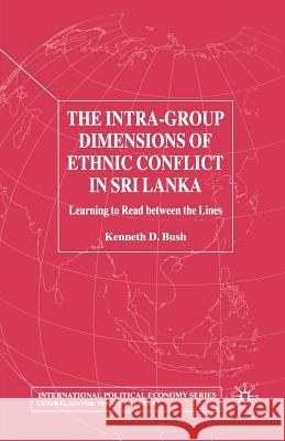 The Intra-Group Dimensions of Ethnic Conflict in Sri Lanka: Learning to Read Between the Lines