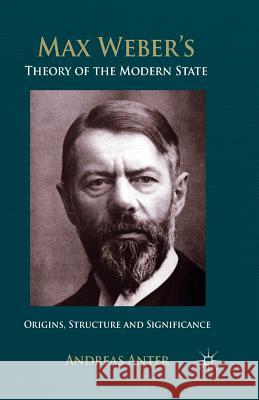 Max Weber's Theory of the Modern State: Origins, Structure and Significance