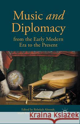 Music and Diplomacy from the Early Modern Era to the Present