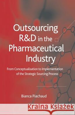 Outsourcing of R&d in the Pharmaceutical Industry: From Conceptualization to Implementation of the Strategic Sourcing Process