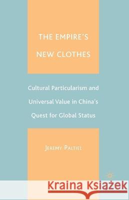 The Empire's New Clothes: Cultural Particularism and Universal Value in China's Quest for Global Status