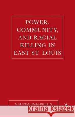 Power, Community, and Racial Killing in East St. Louis