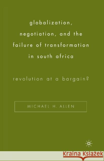 Globalization, Negotiation, and the Failure of Transformation in South Africa: Revolution at a Bargain?