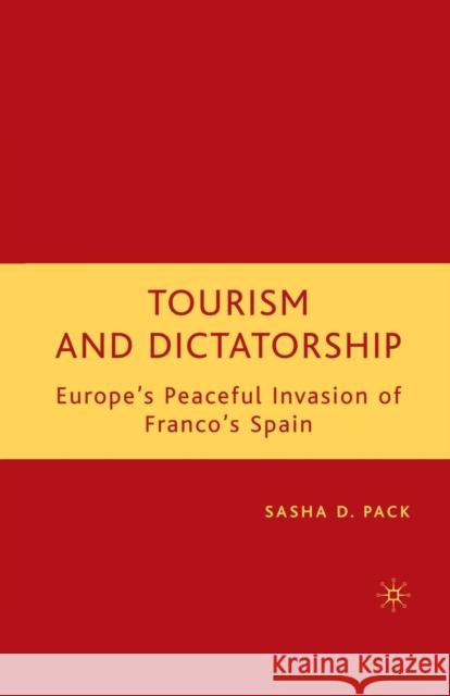 Tourism and Dictatorship: Europe's Peaceful Invasion of Franco's Spain