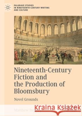 Nineteenth-Century Fiction and the Production of Bloomsbury: Novel Grounds