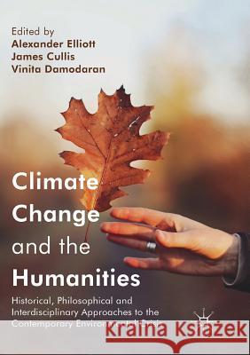 Climate Change and the Humanities: Historical, Philosophical and Interdisciplinary Approaches to the Contemporary Environmental Crisis