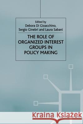 The Role of Organized Interest Groups in Policy Making