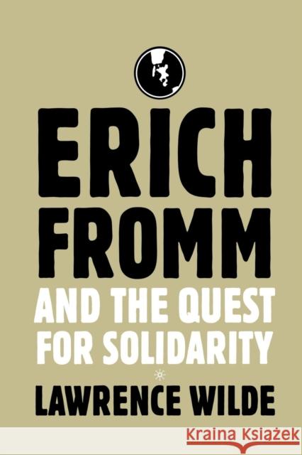 Erich Fromm and the Quest for Solidarity