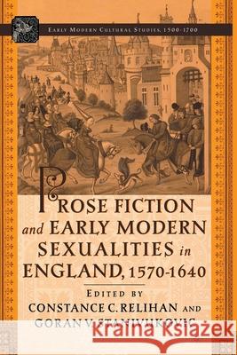 Prose Fiction and Early Modern Sexuality,1570-1640