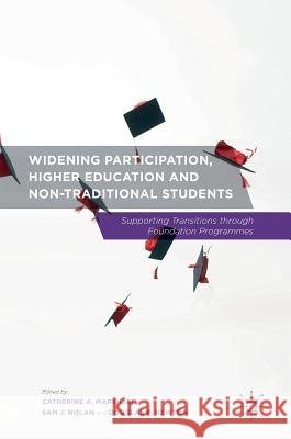 Widening Participation, Higher Education and Non-Traditional Students: Supporting Transitions Through Foundation Programmes