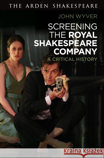 Screening the Royal Shakespeare Company: A Critical History