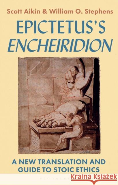 Epictetus’s 'Encheiridion': A New Translation and Guide to Stoic Ethics