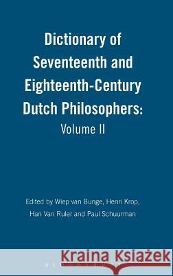 Dictionary of Seventeenth and Eighteenth-Century Dutch Philosophers: Volume II