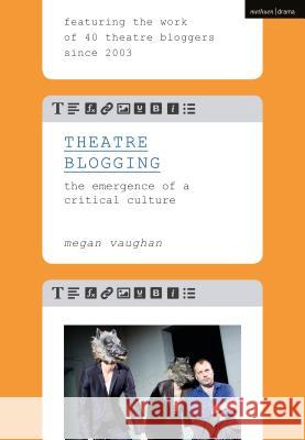 Theatre Blogging: The Emergence of a Critical Culture