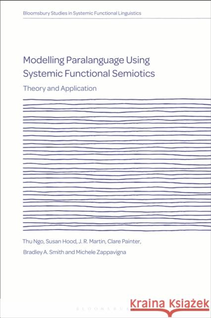 Modelling Paralanguage Using Systemic Functional Semiotics: Theory and Application