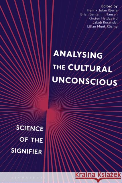 Analysing the Cultural Unconscious: Science of the Signifier