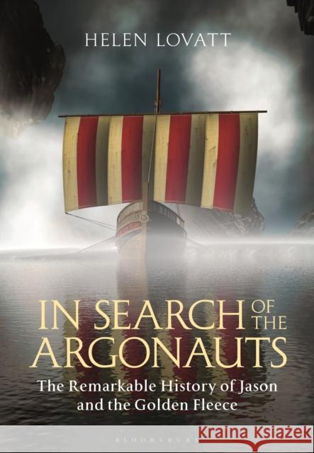 In Search of the Argonauts: The Remarkable History of Jason and the Golden Fleece
