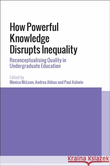 How Powerful Knowledge Disrupts Inequality: Reconceptualising Quality in Undergraduate Education