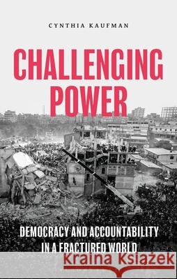 Challenging Power: Democracy and Accountability in a Fractured World