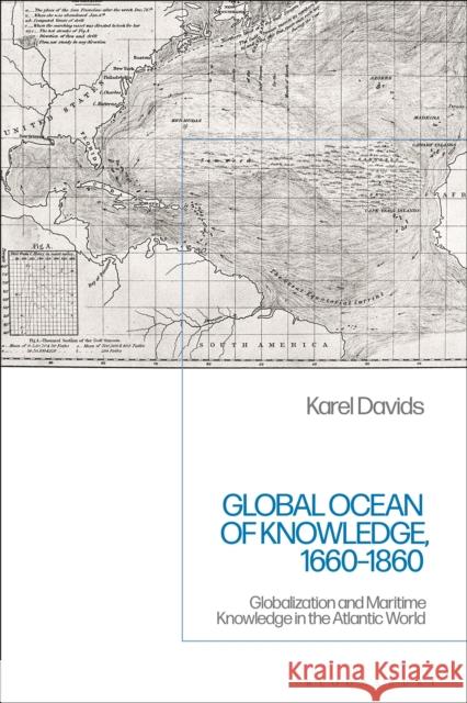 Global Ocean of Knowledge, 1660-1860: Globalization and Maritime Knowledge in the Atlantic World