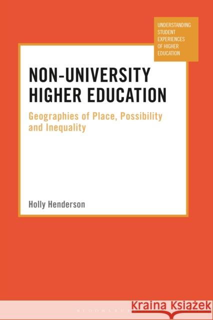Non-University Higher Education: Geographies of Place, Possibility and Inequality