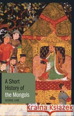 A Short History of the Mongols