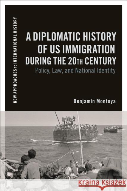 A Diplomatic History of US Immigration during the 20th Century: Policy, Law, and National Identity