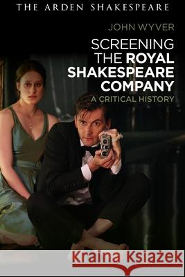 Screening the Royal Shakespeare Company: A Critical History
