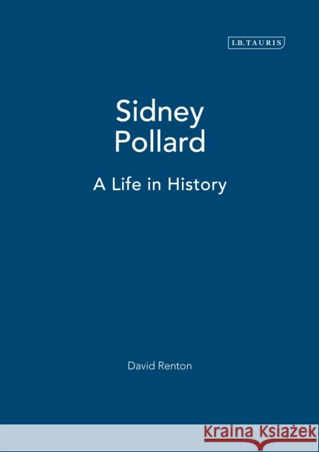 Sidney Pollard: A Life in History