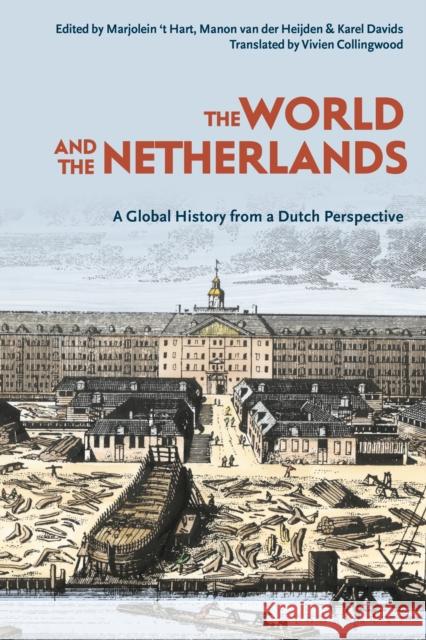 The World and the Netherlands: A Global History from a Dutch Perspective