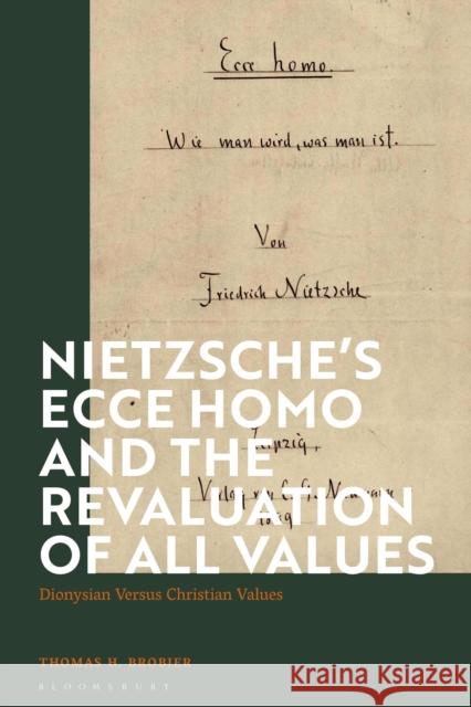 Nietzsche's 'Ecce Homo' and the Revaluation of All Values: Dionysian Versus Christian Values