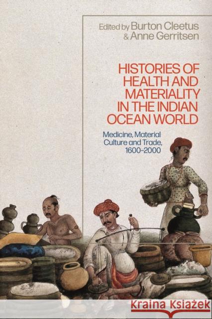 Histories of Health and Materiality in the Indian Ocean World: Medicine, Material Culture and Trade, 1600-2000