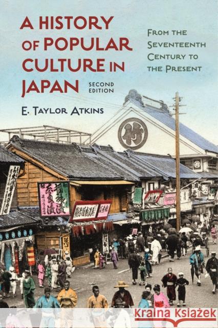 A History of Popular Culture in Japan: From the Seventeenth Century to the Present