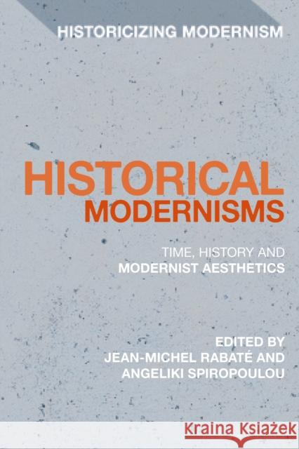 Historical Modernisms: Time, History and Modernist Aesthetics